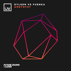 Dylhen vs Fuenka - Amethyst [UV]