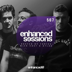 Enhanced Sessions 567 w/ East & Atlas - Hosted by Farius