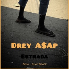 DREY A$AP - ESTRADA #