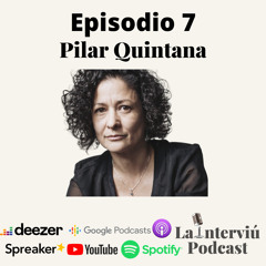 T1E7 "Soy escritora por encima de mujer" Entrevista a Pilar Quintana (creado con Spreaker)