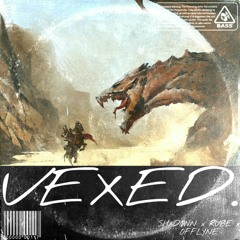 VEXED. (w/RUBE + offlyne) [RUBE+offlyne Open Collab] {2nd}