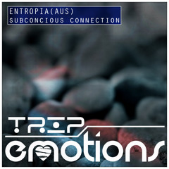 Entropia (AUS) - Subconcious Connection (Original Mix) CUT