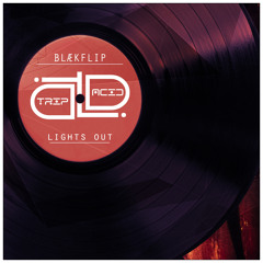 BLÆKFLIP - Lights Out (Original Mix) CUT