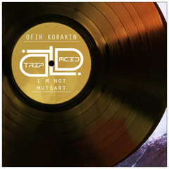 Ofir Korakin - 1st Symphony (Original Mix) CUT