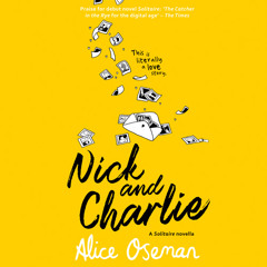 Nick and Charlie, By Alice Oseman, Read by Huw Parmenter and Sam Newton
