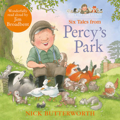Six Tales from Percy’s Park, By Nick Butterworth, Read by Jim Broadbent