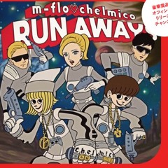 RUN AWAYS / m-flo♡chelmico"ZAK BEATZ"remix