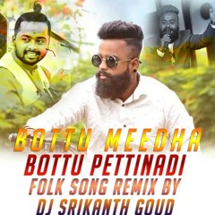 Bottu Meedha Bottu Pettinadi Folk Song Remix By Dj Srikanth Goud.mp3