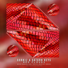 Gorkiz & Saturn Keys - Red Clouds (Weird Sounding Dude Remix)