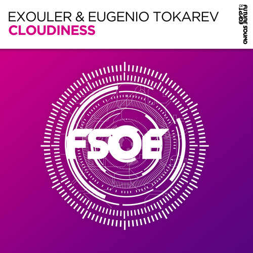 Exouler & Eugenio Tokarev - Cloudiness [FSOE]