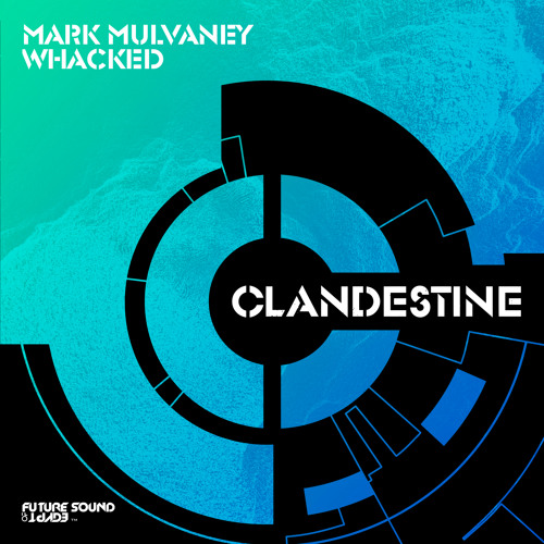Mark Mulvaney - Whacked [FSOE Clandestine]