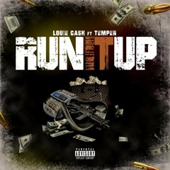 Run it up (louie cash X Temper)