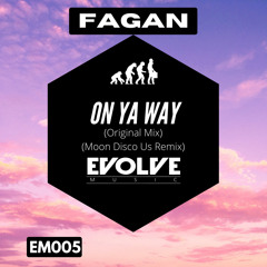 EM005 : Fagan - On Ya Way (Original Mix)