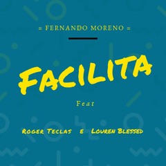 Fernando Moreno - Facilita Ft Roger Teclas e Louren Blessed
