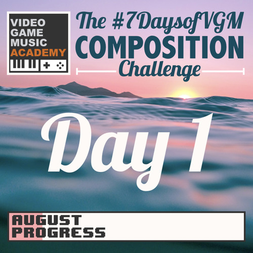 Day 1 Playlist -- #7DaysofVGM Challenge August 2020