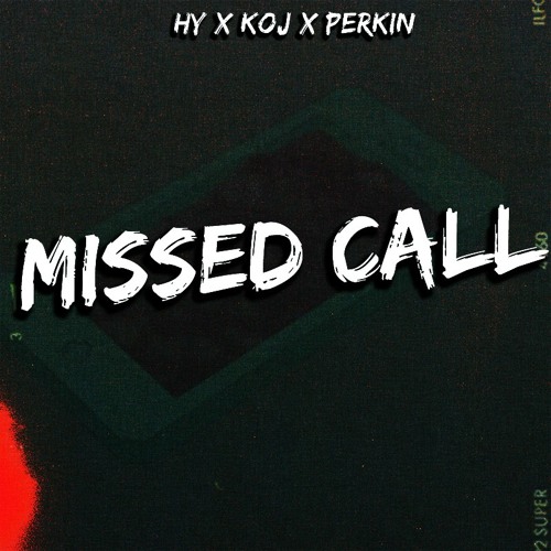 missed call /feat Koj x Perkins