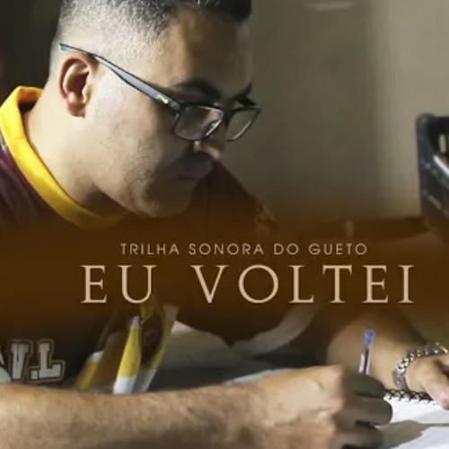 Trilha Sonora do Gueto - Eu Voltei