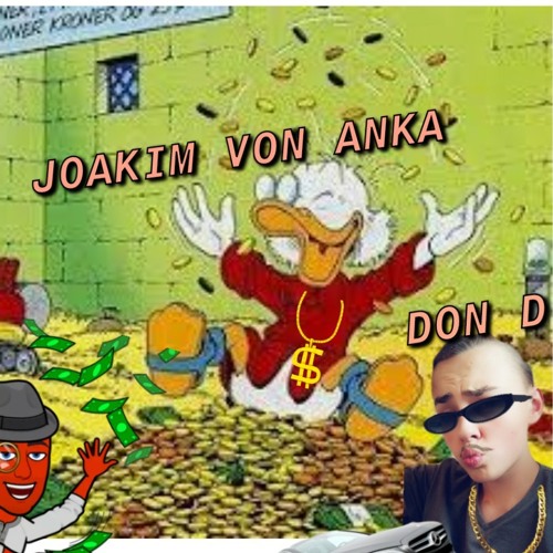 Stream JOAKIM VON ANKA, feat DON D and his GANG by DON D | Listen online  for free on SoundCloud