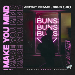 Astray Frame, DRUG(KR) - Make You Mind