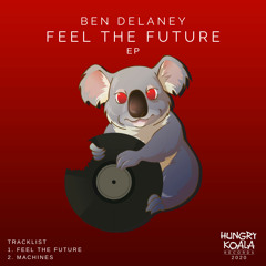 Ben Delaney - Feel The Future (Original Mix)