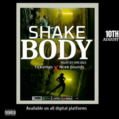 Shakebody ft Ncee pounds
