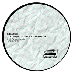 Toochi (SA) - Subway Stories (Vanucci Remix)
