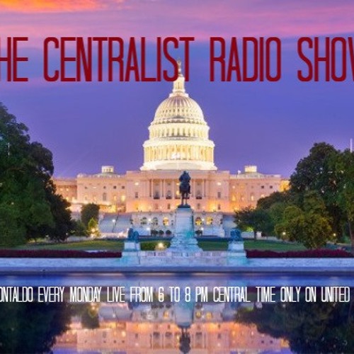 The Centralist tonight Join Joe Montaldo and a panel of great host as they discuses where are we in the covid 19 world and up to date politi