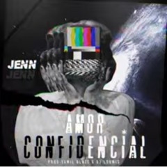 Amor Confidencial -Jenn