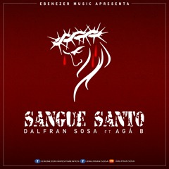 Sangue Santo - Dalfran Sosa ft Agá B