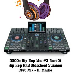 2000s Hip Hop Mix #2 Hip Hop RnB Oldschool Summer Club Mix - DJ Marlie