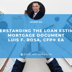 029: Understanding The Loan Estimate Mortgage Document