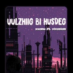 ft. VICASIAN - UULZHIIG BI HUSDEG