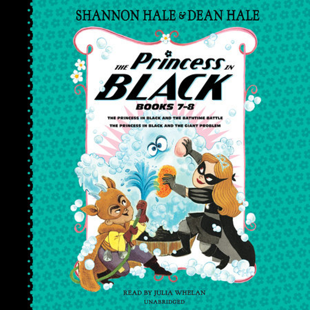 Stream The Princess in Black, Books 7-8 by Shannon Hale, Dean Hale