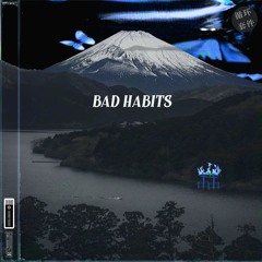Bad Habits (Prod:King Kxmi)
