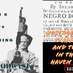 Hostages, Human Trafficking , and Torture in the New Haven Colony #BlackAugust Edition