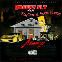 Breezy fly_ Avanço (ft. Zaygard e Swae geezy)