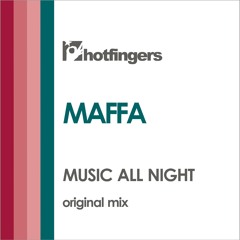 MAFFA - Music All Night (original mix)