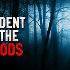 "Incident in the Woods" Creepypasta