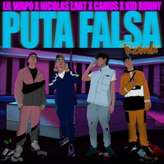 PUTA FALSA REMIX-NICOLAS LABT-CAMUS-LIL WAPO- KID RUNNY