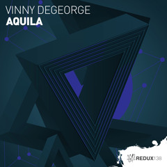 Vinny DeGeorge - Aquila  [Out Now]