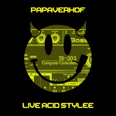 Papaverhof - Live Acid Stylee (Original) [PREVIEW]
