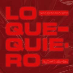 LO QUE QUIERO ft.NoWay (prod. wutT)