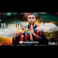MC LIPI - SÓ GRATIDÃO 《DJ WL》