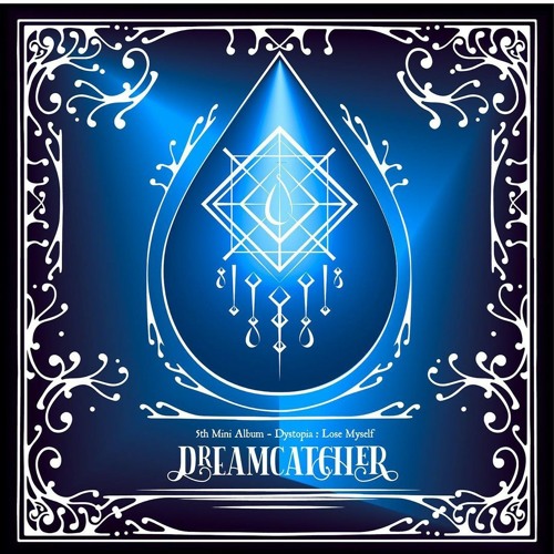 Stream 《드림캐쳐》DREAMCATCHER ㅡ CAN'T GET YOU OUT OF MY MIND by myy19(02 ...