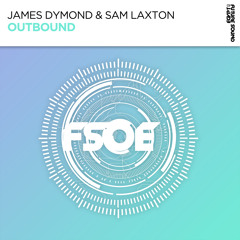 James Dymond & Sam Laxton - Outbound [FSOE]