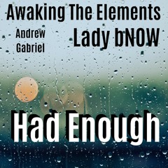 Awaking The Elements v Andrew Gabriel - Had Enough.wav