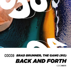 COC051 : Brad Brunner, The Gang (Ro) - Back & Forth (EdiP Remix)