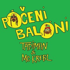 TADiMAN & MC KREBL - POČENI BALONI