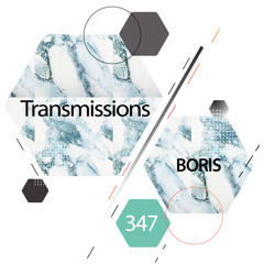 Transmissions 347 with Boris