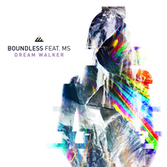 Boundless - Dream Walker Feat. MS (Original mix)- August 28th!